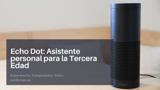 El Amazon Echo Dot: Un Asistente Personal para la Tercera Edad