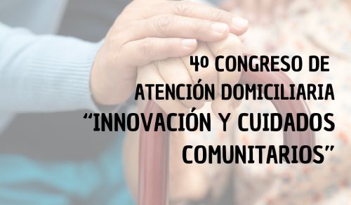 El 4º Congreso de Atención Domiciliaria impulsa la innovación tecnológica y los cuidados comunitarios