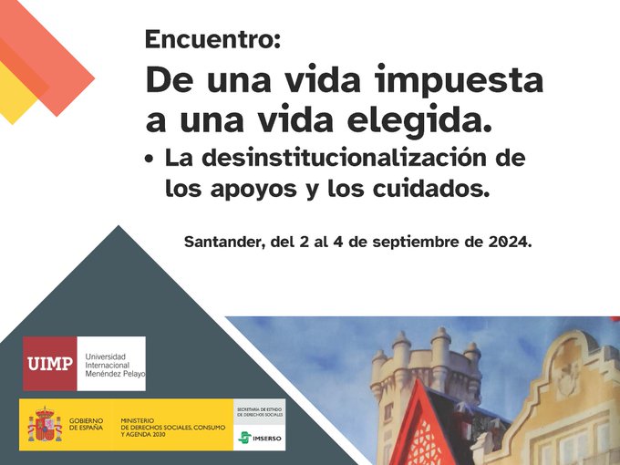 «De una vida impuesta a una vida elegida. La desinstitucionalización de los apoyos y los cuidados»
