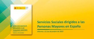 Informe IMSERSO. Servicios Sociales dirigidos a las personas mayores en España. Diciembre de 2023