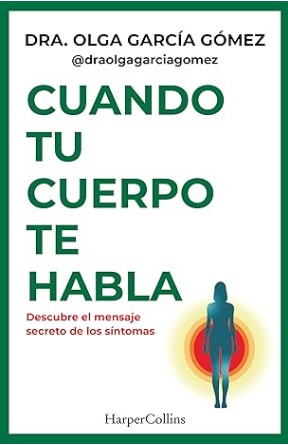 Libros: Cuando tu cuerpo te habla: el mensaje oculto de tus síntomas