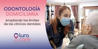 Lura Care lanza un nuevo servicio de odontología domiciliaria