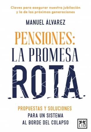 Libro: “Pensiones: la promesa rota” de Manuel Álvarez