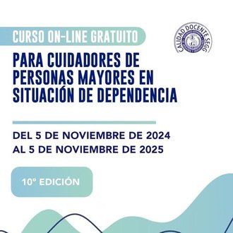 10º CURSO GRATUITO DIRIGIDO A CUIDADORES DE PERSONAS MAYORES EN SITUACIÓN DE DEPENDENCIA