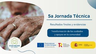 Jornada Final del Proyecto “Vivir Mejor en Casa”: resultados finales y evidencias para la transformación de los cuidados y apoyos en la comunidad