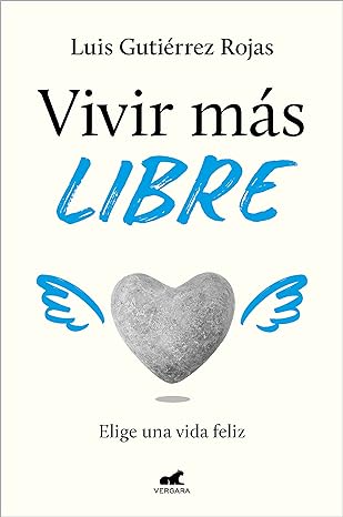 Libro: Vivir más libre: Elige una vida feliz