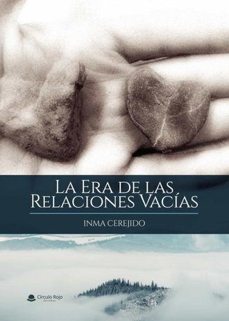 Libro: LA ERA DE LAS RELACIONES VACIAS Por Inma Cerejido
