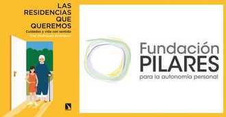 ‘Las residencias que queremos’, el libro de Fundación Pilares para repensar el modelo asistencial