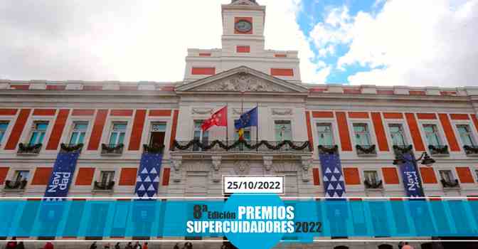 Los Premios SUPERCUIDADORES 2022 se celebrarán en la sede de la Comunidad de Madrid, en la Puerta del Sol.