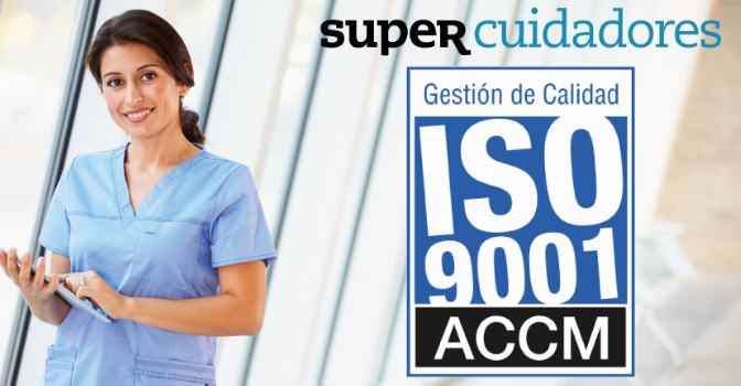 SUPERCUIDADORES obtiene la ISO 9001.