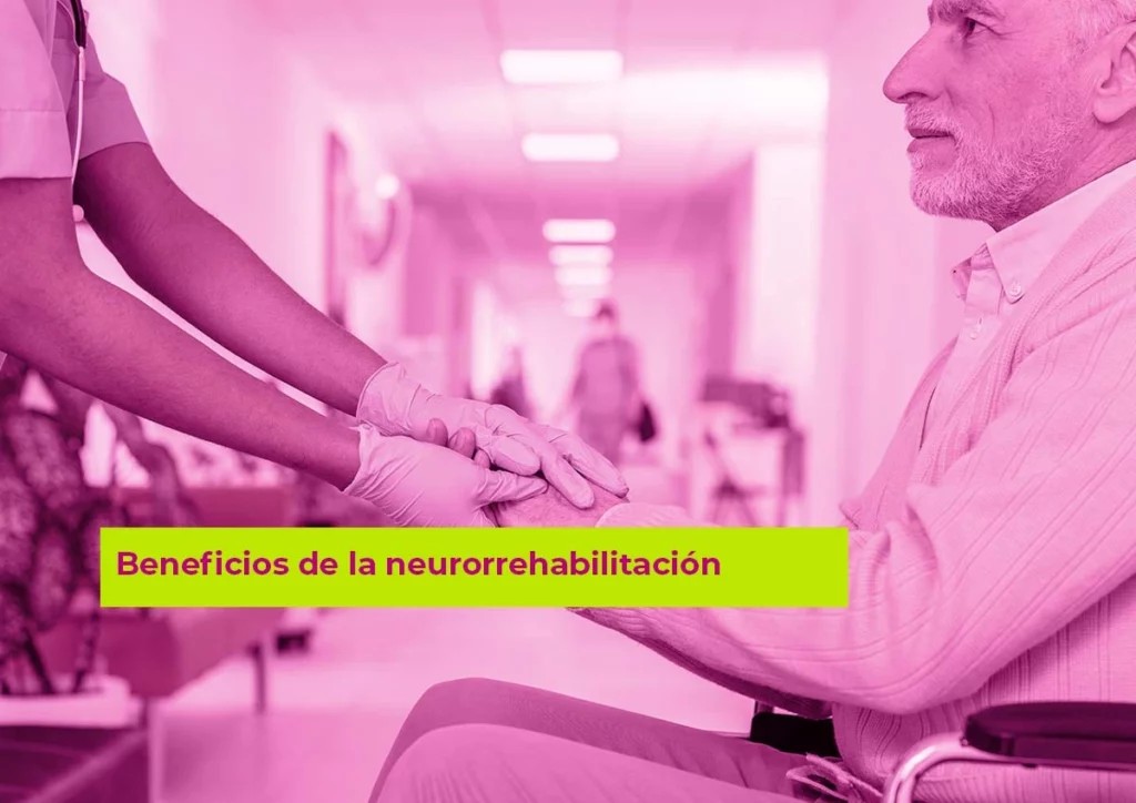 Ventajas clave de la neurorrehabilitación para tu recuperación