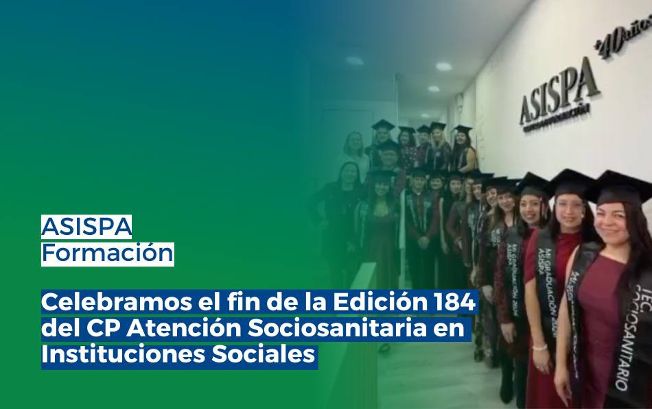 Finaliza la Edición 184 del Certificado en Atención Sociosanitaria