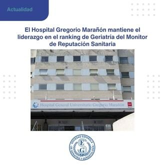 El Hospital Gregorio Marañón se mantiene como el mejor en Geriatría según el Monitor de Reputación Sanitaria