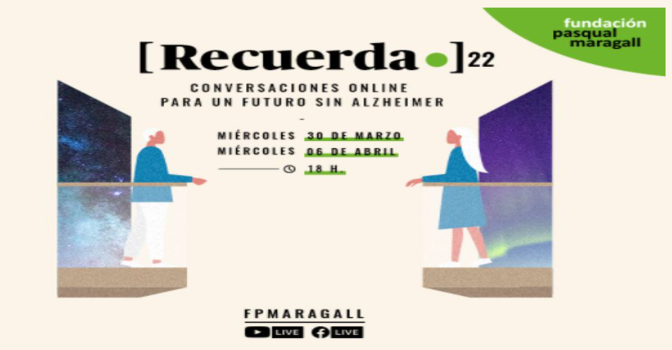 Fundación Pasqual Maragall celebra la 3a edición del ciclo de charlas online ‘Recuerda’