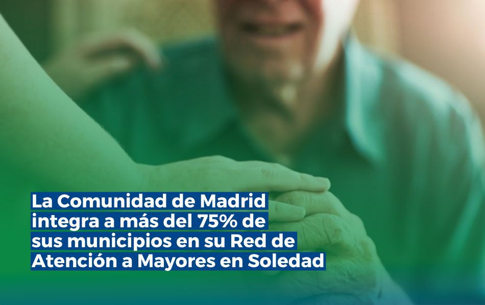Madrid integra más del 75% de sus municipios en la Red de Atención a Mayores Solitarios