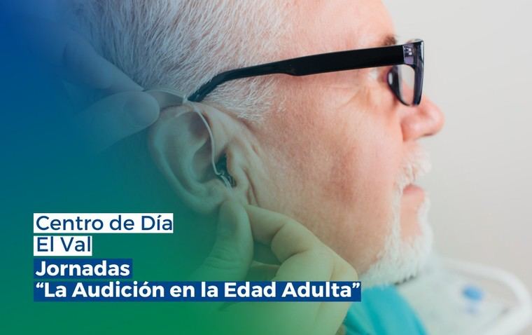 Jornada sobre salud auditiva en el Centro de Día El Val