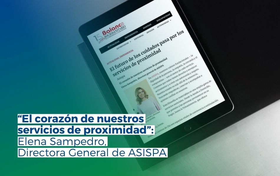 ASISPA impulsa servicios de proximidad para un cuidado más humano y efectivo