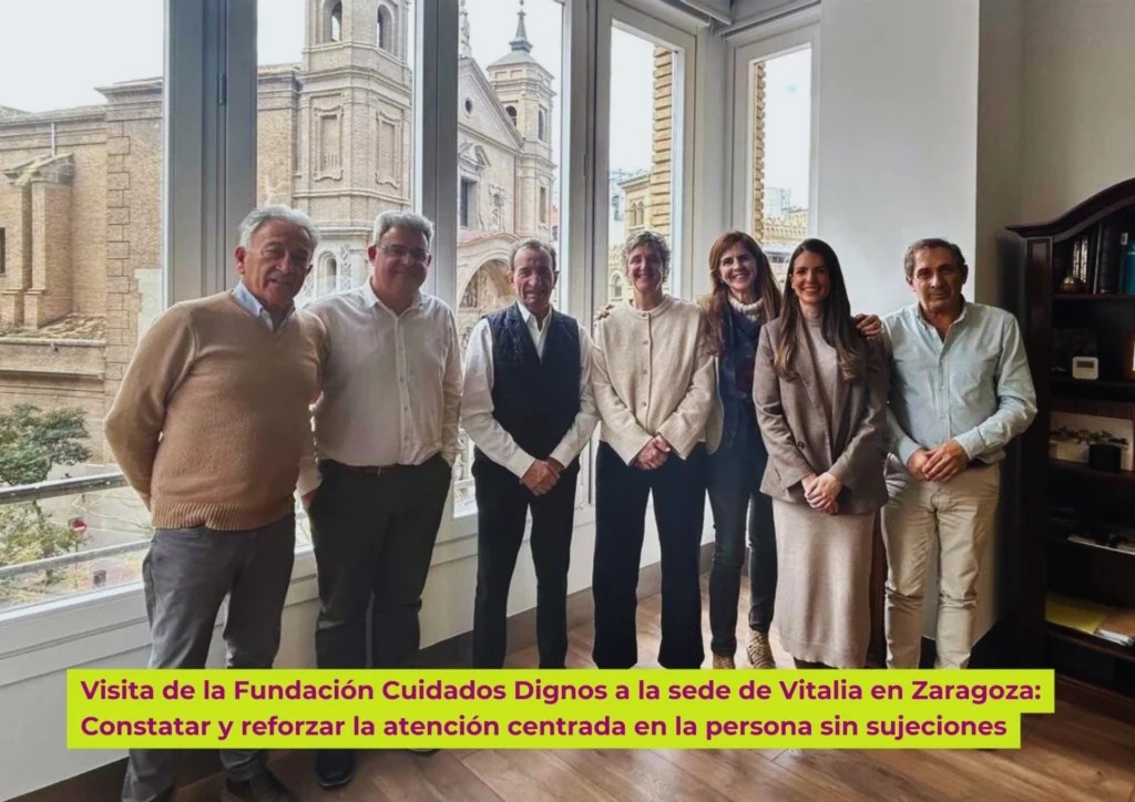 La Fundación Cuidados Dignos refuerza la atención sin sujeciones en Vitalia Zaragoza