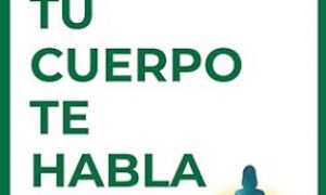 Libros: Cuando tu cuerpo te habla: el mensaje oculto de tus síntomas