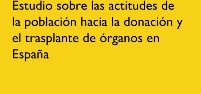 El 80,1% de los españoles está a favor de donar sus órganos tras fallecer, según un estudio de la Fundación Mutua Madrileña y la Organización Nacional de T