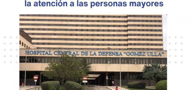 El Hospital Central de la Defensa Gómez Ulla ha incorporado un nuevo Servicio de Geriatría, completando así la red asistencial en la Comunidad de Madrid. E