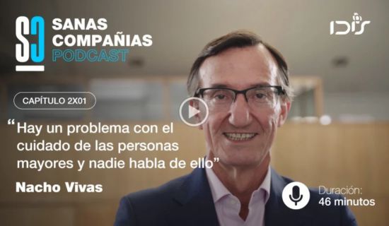 Ignacio Vivas, presidente de Ballesol, participó en el podcast 'Sanas Compañías' de la Fundación IDIS, donde discutió los desafíos del cuidado a largo plaz