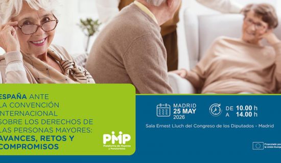 La Plataforma de Mayores y Pensionistas (PMP) organiza la jornada 'España ante la Convención Internacional sobre los Derechos de las Personas Mayores: avan