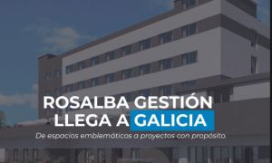 Rosalba Gestión llega a Galicia con una nueva residencia de 161 plazas en Vilalba que reconvierte el histórico Hotel Villamartín