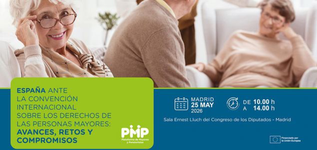 La Plataforma de Mayores y Pensionistas (PMP) organiza la jornada 'España ante la Convención Internacional sobre los Derechos de las Personas Mayores: avan